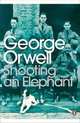Shooting an Elephant: And Other Essays, Джордж Оруэлл 