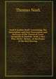 Nash'S Lenten Stuff: Containing, the Description and First Procreation and Increase of the Towne of Great Yarmouth in Norfolk: With a New Play, Never . Before, of the Praise of the Red Herring ., Nash, Thomas, 1567-1601 