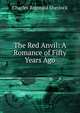 The Red Anvil: A Romance of Fifty Years Ago, Charles Reginald Sherlock 