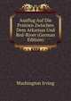 Ausflug Auf Die Prairien Zwischen Dem Arkansas Und Red-River (German Edition), Washington Irving 