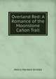 Overland Red: A Romance of the Moonstone Canon Trail, Henry Herbert Knibbs 