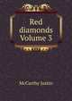 Red diamonds Volume 3, Justin McCarthy 