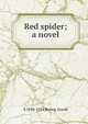 Red spider; a novel, S 1834-1924 Baring-Gould 