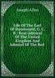 Life Of The Earl Of Dundonald, G. C. B.: Rear-admiral Of The United Kingdom And Admiral Of The Red ., Joseph Allen 