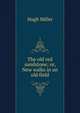 The old red sandstone; or, New walks in an old field, Miller Hugh 