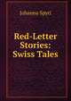 Red-Letter Stories: Swiss Tales, Johanna Spyri 