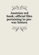 Austrian red book; official files pertaining to pre-war history, 
