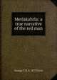 Metlakahtla: a true narrative of the red man, George T. B. b. 1873 Davis 