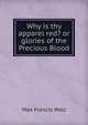 Why is thy apparel red? or glories of the Precious Blood, Max Francis Walz 