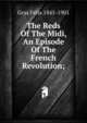 The Reds Of The Midi, An Episode Of The French Revolution;, Gras Felix 1845-1901 