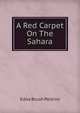 A Red Carpet On The Sahara, Edna Brush Perkins 