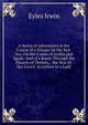 A Series of Adventures in the Course of a Voyage Up the Red-Sea, On the Coasts of Arabia and Egypt: And of a Route Through the Desarts of Thebais, . the Year M.Dcc.Lxxvii. in Letters to a Lady, Eyles Irwin 