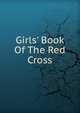 Girls' Book Of The Red Cross, 
