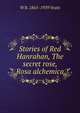 Stories of Red Hanrahan, The secret rose, Rosa alchemica, W B. 1865-1939 Yeats 