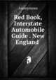 Red Book, Interstate Automobile Guide . New England ., Heinrich Kretschmayr 