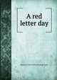 A red letter day, Horace W. [old catalog heading] Fuller 