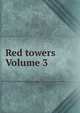 Red towers Volume 3, 