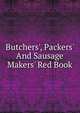 Butchers', Packers' And Sausage Makers' Red Book, 
