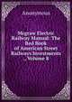 Mcgraw Electric Railway Manual: The Red Book of American Street Railways Investments ., Volume 8, Heinrich Kretschmayr 