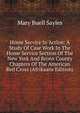 Home Service In Action: A Study Of Case Work In The Home Service Section Of The New York And Bronx County Chapters Of The American Red Cross (Afrikaans Edition), Mary Buell Sayles 