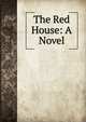 The Red House: A Novel, 