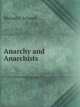 Anarchy and Anarchists, Michael J. Schaack 