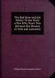 The Red Rose and the White: Or the Story of the Fifty Years' War Between the Houses of York and Lancaster, Adams, W. H. Davenport 