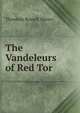 The Vandeleurs of Red Tor, Theodore Russell Monro 