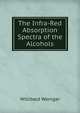 The Infra-Red Absorption Spectra of the Alcohols, Willibald Weniger 