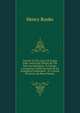 Travels To The Coast Of Arabia Felix: And From Thence By The Red-sea And Egypt, To Europe. Containing A Short Account Of An Expedition Undertaken . In A Series Of Letters By Henry Rooke, ., Henry Rooke 