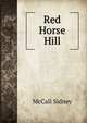 Red Horse Hill, McCall Sidney 
