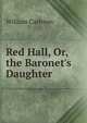 Red Hall, Or, the Baronet's Daughter, William Carleton 