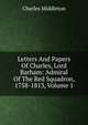 Letters And Papers Of Charles, Lord Barham: Admiral Of The Red Squadron, 1758-1813, Volume 1, Charles Middleton 