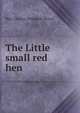 The Little small red hen, May Clarissa Gillington Byron 