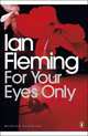 For Your Eyes Only (007), Ian Fleming 