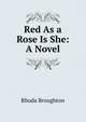 Red As a Rose Is She: A Novel, Rhoda Broughton 