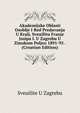 Akademijske Oblasti Osoblje I Red Predavanja U Kralj. Sveuilitu Franje Josipa I. U Zagrebu U Zimskom Poljeu 1891-92 . (Croatian Edition), Sveuilite U Zagrebu 