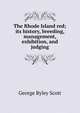 The Rhode Island red; its history, breeding, management, exhibition, and judging, George Ryley Scott 