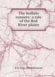 The buffalo runners: a tale of the Red River plains, R M. 1825-1894 Ballantyne 