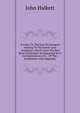 A Letter To The Earl Of Liverpool relating To The North-west Company's Attack Upon The Red River Settlement Accompanied By A Correspondence of J. . Of The . Settlement. with Appendix, John Halkett 