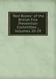 "Red Books" of the British Fire Prevention Committee ., Volumes 20-29, 