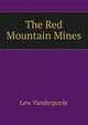 The Red Mountain Mines, Lew Vanderpoole 