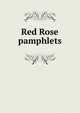 Red Rose pamphlets, 