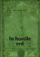 In hostile red, Joseph A. 1862-1919 Altsheler 