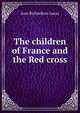 The children of France and the Red cross, June Richardson Lucas 