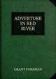 ADVERTURE IN RED RIVER, Grant Foreman 