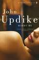 Marry Me: A Romance, John Updike 