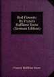 Red Flowers: By Francis Haffkine Snow (German Edition), Francis Haffkine Snow 