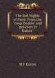The Red Nights of Paris: From the "coup Double" and "policiers Et Rastas", M F Goron 