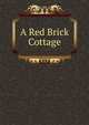 A Red Brick Cottage, 